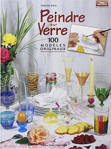 Beispielbild fr Peindre Sur Verre : 100 Modles Originaux zum Verkauf von RECYCLIVRE