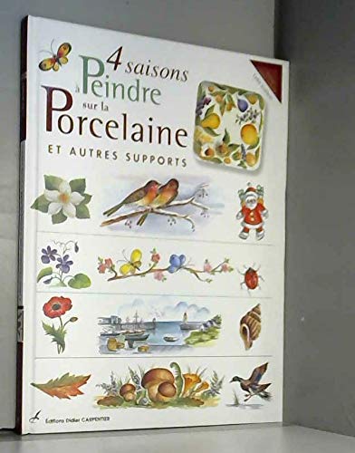 Beispielbild fr 4 saisons  peindre sur la porcelaine et autre supports zum Verkauf von Ammareal