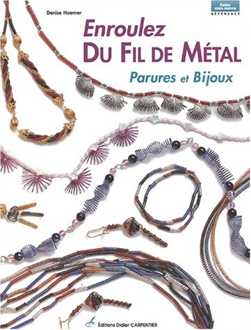 Beispielbild fr Enroulez du fil de mtal: Parures et bijoux zum Verkauf von Librairie Th  la page