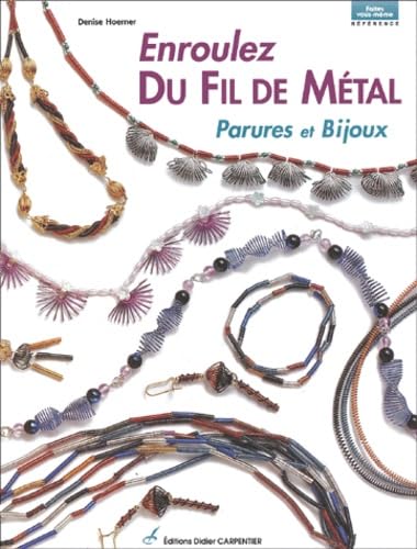 Imagen de archivo de Enroulez du fil de mtal: Parures et bijoux a la venta por Librairie Th  la page