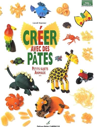 Beispielbild fr Crer Avec Des Ptes : Petits Sujets, Animaux. zum Verkauf von RECYCLIVRE