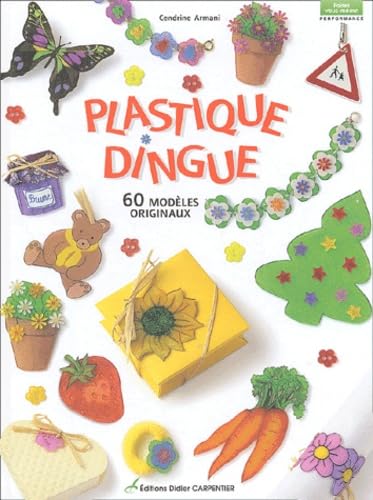 Stock image for Plastique dingue : 60 modles originaux for sale by Ammareal