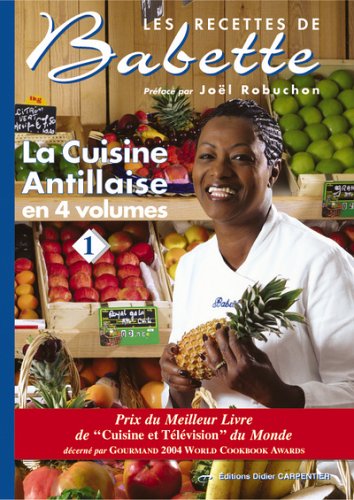 Beispielbild fr La cuisine antillaise : Volume 1 zum Verkauf von Ammareal