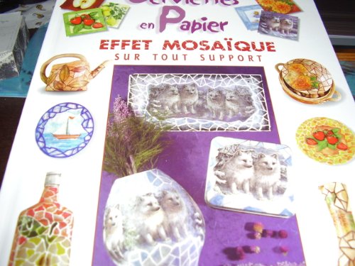 Stock image for Serviettes en papier : Effet mosaque sur tout support for sale by Ammareal