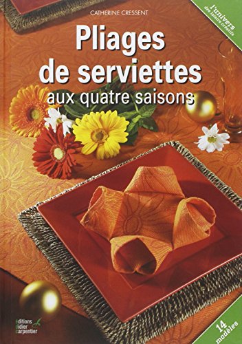 Stock image for Pliage de serviettes aux quatre saisons for sale by Ammareal