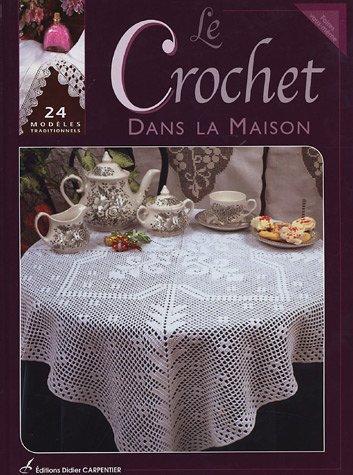 Stock image for Le Crochet dans la maison: 24 modles traditionnels for sale by Ammareal
