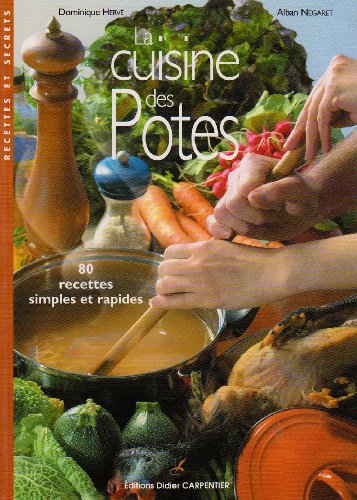 Beispielbild fr La cuisine des Potes: 80 Recettes simples et rapides zum Verkauf von Ammareal