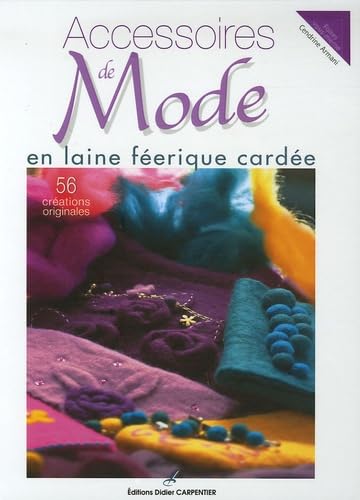 Stock image for Accessoires de Mode en laine ferique carde : 56 crations originales for sale by Ammareal