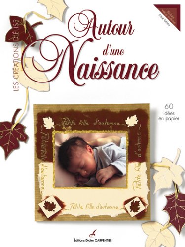 Stock image for Autour d'une Naissance : 60 Ides en papier for sale by Ammareal