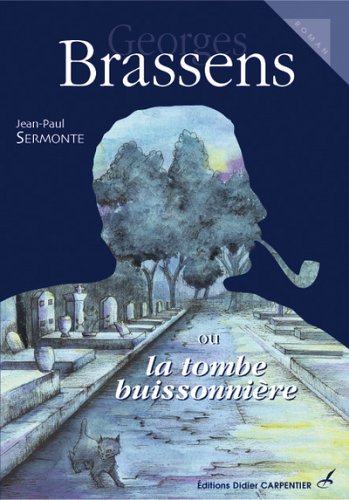 9782841674312: Georges Brassens ou la tombe buissonnire