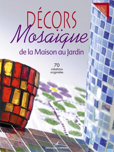 Stock image for Dcors Mosaque : De la Maison au Jardin for sale by Ammareal