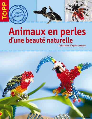 9782841674848: Animaux en perles d'une beaut naturelle (French Edition)