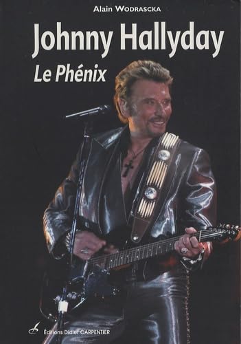 Stock image for Johnny Hallyday: Le Ph nix for sale by WorldofBooks