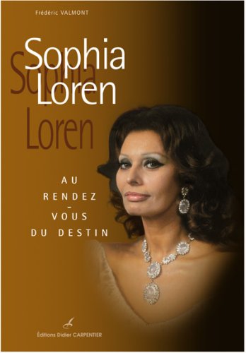 Beispielbild fr Sophia Loren : Au rendez-vous du destin zum Verkauf von Ammareal