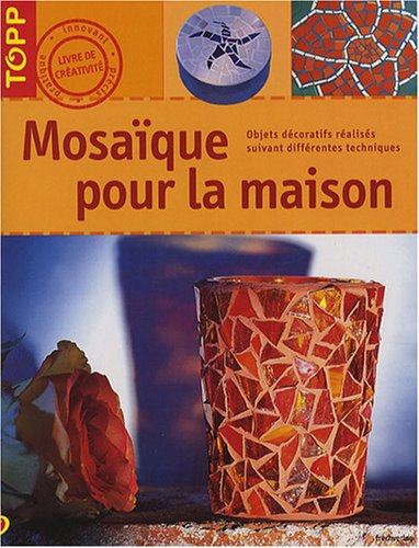 Beispielbild fr MOSAIQUE POUR LA MAISON zum Verkauf von HPB-Diamond
