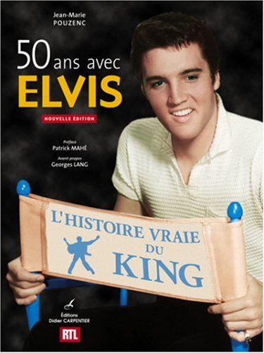 Beispielbild fr 50 ans avec Elvis: L'histoire vraie du King zum Verkauf von LeLivreVert