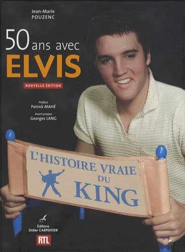 Stock image for 50 ans avec Elvis: L'histoire vraie du King for sale by LeLivreVert