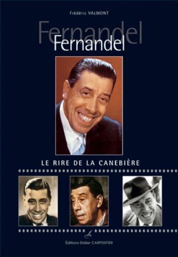Beispielbild fr Fernandel : Le rire de la canebire zum Verkauf von medimops