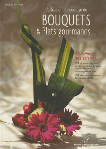 9782841676262: L'alliance harmonieuse de bouquets et Plats gourmands