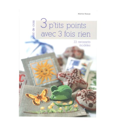 Stock image for 3 P'tits Points Avec 3 Fois Rien : 33 Ravissants Modles for sale by RECYCLIVRE