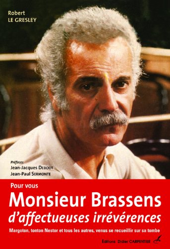 9782841677269: Pour vous Monsieur Brassens, d'affectueuses irrvrences (French Edition)