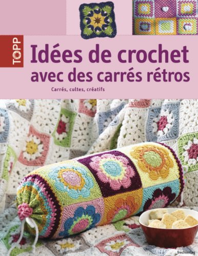 Stock image for Ides De Crochet Avec Des Carrs Rtros : Carrs, Cultes, Cratifs for sale by RECYCLIVRE