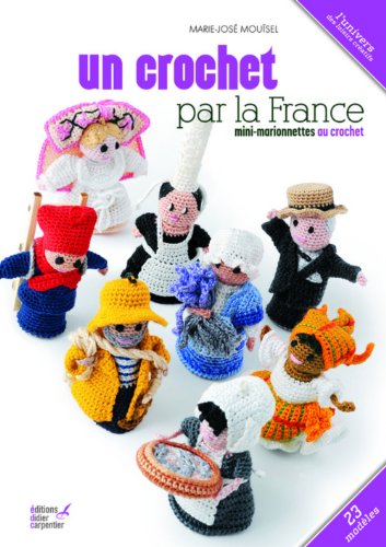 Imagen de archivo de Un crochet par la France: Mini-marionnettes au crochet a la venta por Librairie Th  la page