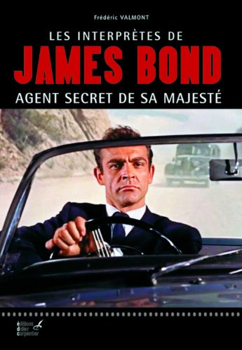 Beispielbild fr Les interprtes de James Bond: Agent secret de sa Majest zum Verkauf von Ammareal