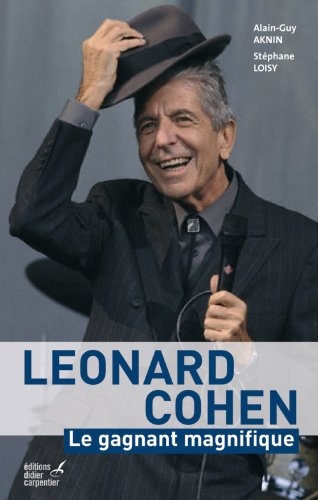 Beispielbild fr Leonard Cohen: Le gagnant magnifique zum Verkauf von Ammareal