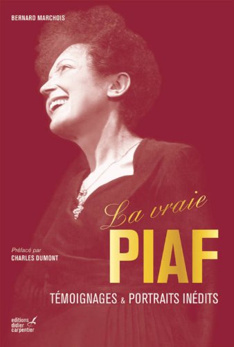 Beispielbild fr La vraie Piaf: Tmoignages et portraits indits zum Verkauf von Ammareal