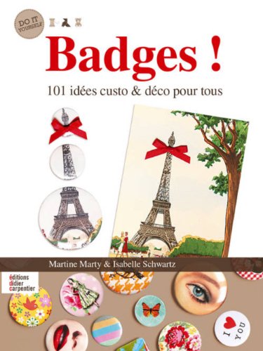 Stock image for Badges ! : 101 ides custo & dco pour tous for sale by Ammareal