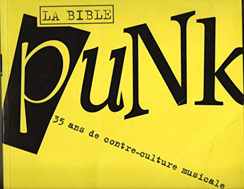 Beispielbild fr La Bible punk : 35 ans de contre-culture musicale zum Verkauf von Le Monde de Kamlia