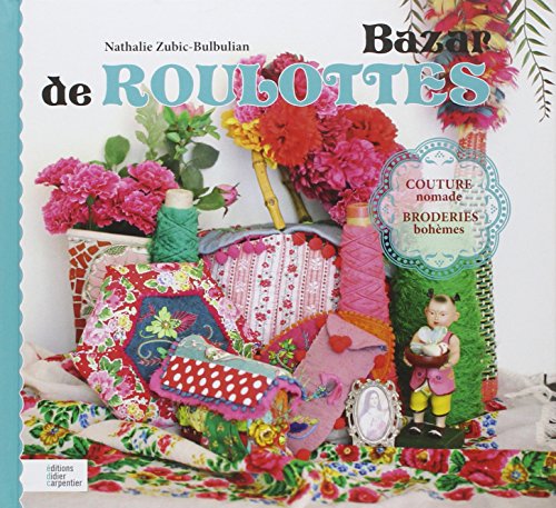 9782841678495: BAZAR DE ROULOTTES, COUTURE NOMADE, BRODERIE BOHEMES: Couture nomade, broderies bohmes