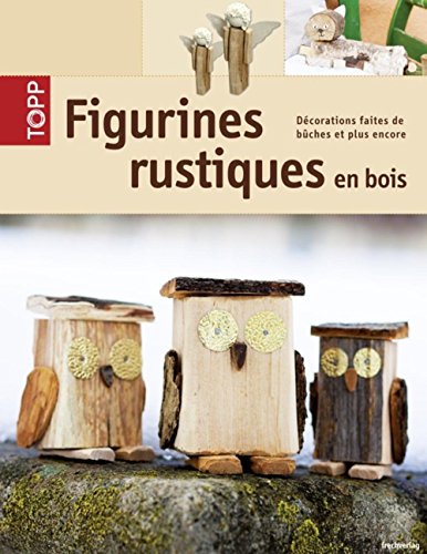 9782841678884: Figurines rustiques en bois (Topp)