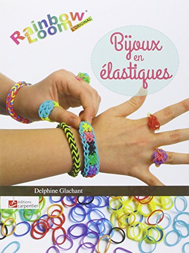 Imagen de archivo de Bijoux en lastiques : Rainbow Loom a la venta por Ammareal