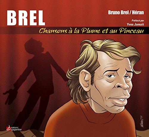 Beispielbild fr Brel: Chansons  la plume et au pinceau zum Verkauf von Le Monde de Kamlia