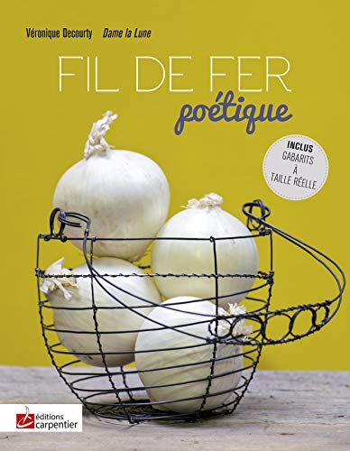 9782841679430: Fil de fer potique: Inclus gabarits  taille relle