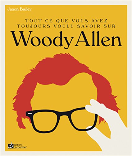 Beispielbild fr Tout ce que vous avez toujours voulu savoir sur Woody Allen Bailey zum Verkauf von BIBLIO-NET