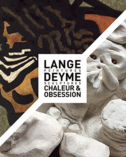 Beispielbild fr Lange Deyme - Chaleur & obsession: Peintures, sculptures zum Verkauf von Ammareal