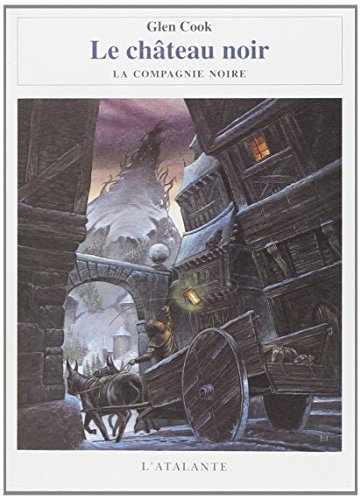 LE CHATEAU NOIR LA COMPAGNIE NOIRE 02 (0000) (French Edition) (9782841721009) by Cook, Glen