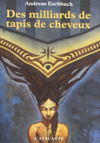 DES MILLIARDS DE TAPIS DE CHEVEUX (9782841721115) by Eschbach, Andreas