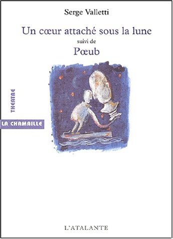 Stock image for Un coeur attache sous la lune - suivi de poeub for sale by Librairie Th  la page
