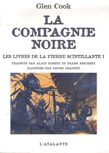 La Compagnie Noire : Les livres de la Pierre scintillante : Tome 1, Saisons funestes: Elle est le...