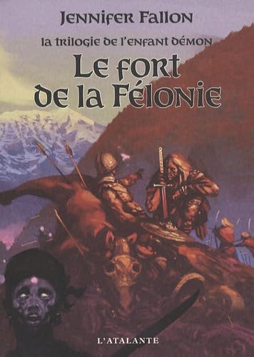 LE FORT DE LA FELONIE L ENFANT DEMON 2 (S F ET FANTASTIQUE) (9782841724130) by FALLON JENNIFER