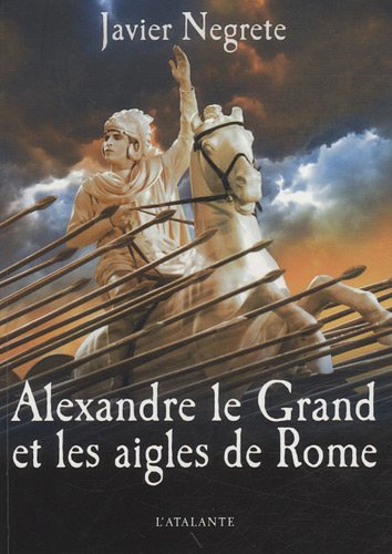 Imagen de archivo de ALEXANDRE LE GRAND ET LES AIGLES DE ROME a la venta por Ammareal