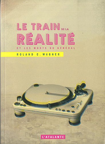 Beispielbild fr Le train de la r alit zum Verkauf von LIVREAUTRESORSAS