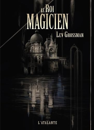 LE ROI MAGICIEN (S F ET FANTASTIQUE) (9782841726424) by Grossman, Lev