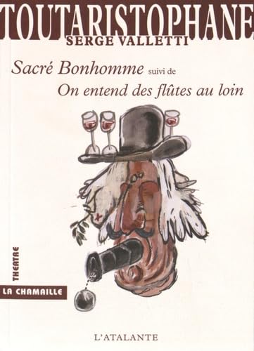 Beispielbild fr Sacr bonhomme: suivi de On entend des flûtes au loin [Paperback] VALLETTI SERGE and Valletti, Serge zum Verkauf von LIVREAUTRESORSAS