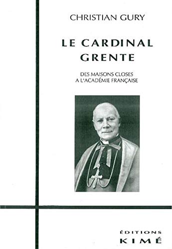 Beispielbild fr Le Cardinal Grente zum Verkauf von Gallix