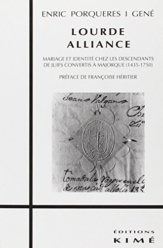 Beispielbild fr Lourde alliance: Mariage et identite chez les descendants de juifs convertis a Majorque, 1435-1750 (Collection "Anthropologies") (French Edition) zum Verkauf von Zubal-Books, Since 1961